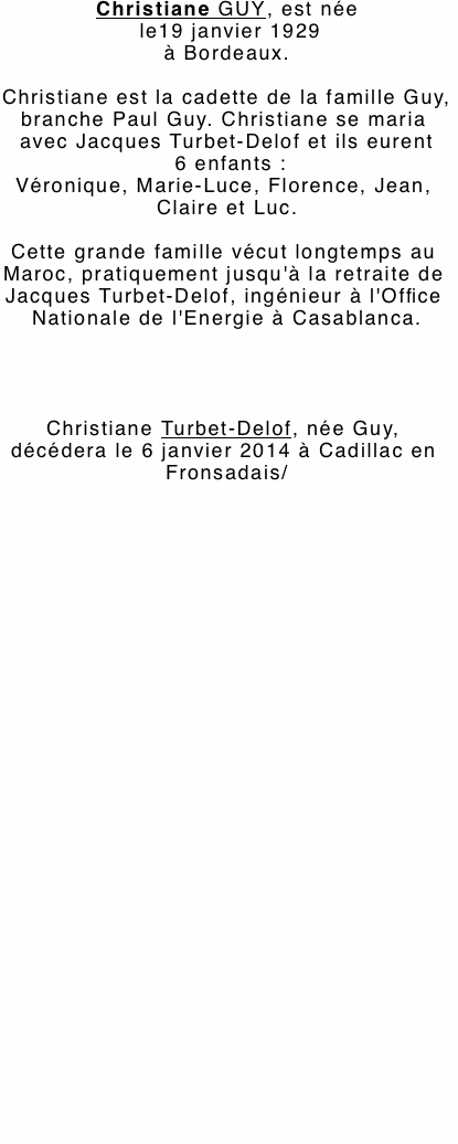 Christiane GUY, est née le19 janvier 1929 à Bord